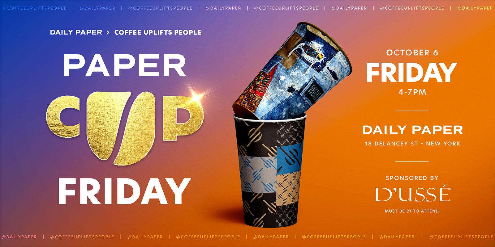 Paper CUP Friday event graphic for Coffee Uplifts People and Daily Paper at 18 Delancey Street in New York, sponsored by D’USSÉ.